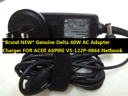 *Brand NEW* Genuine Delta 40W AC Adapter Charger FOR ACER ASPIRE V5-122P-0864 Netbook